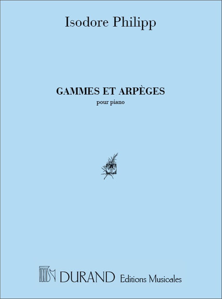 ISIDORE PHILIPP : GAMMES ET ARPEGES POUR PIANO