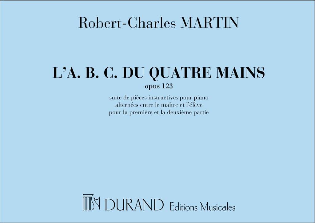ROBERT-CHARLES MARTIN : L'A.B.C. DU 4 MAINS, OPUS 123