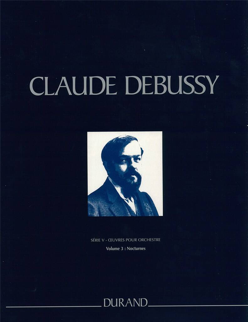 CLAUDE DEBUSSY : NOCTURNES - OEUVRES POUR ORCHESTRE - SERIE V - VOL.3 (EDITION CRITIQUE)