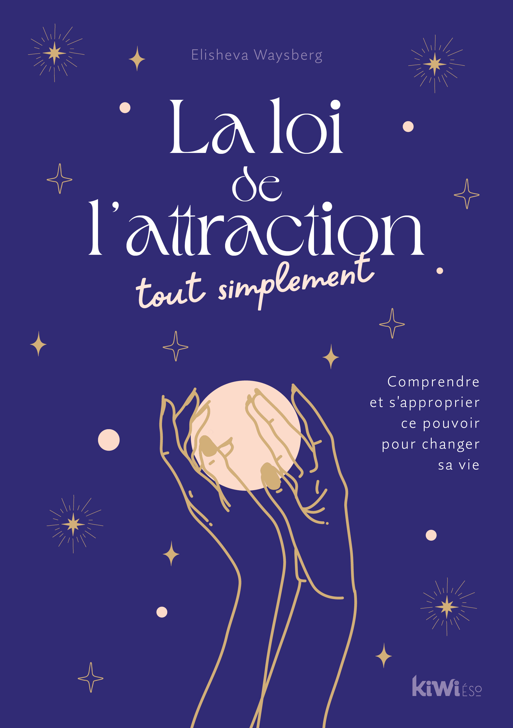 La Loi de l'attraction tout simplement