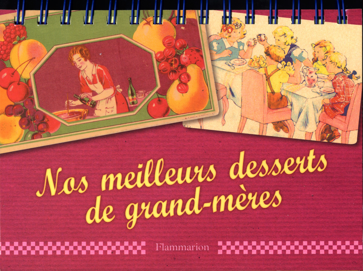 NOS MEILLEURS DESSERTS DE GRAND-MERES