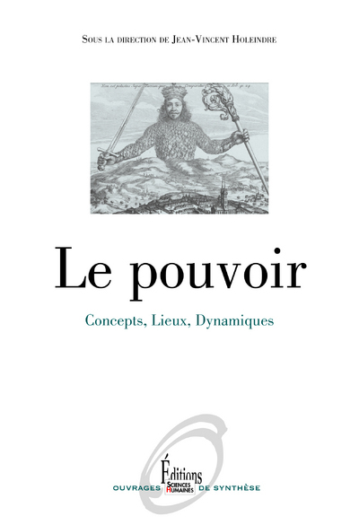 Le Pouvoir. Concepts, Lieux, Dynamiques