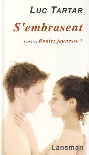 S'EMBRASENT SUIVI DE ROULEZ JEUNESSE