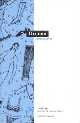 Dix moi - théâtre
