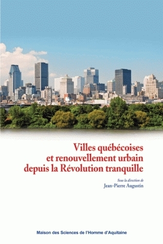 Villes québécoises et renouvellement urbain depuis la Révolution tranquille