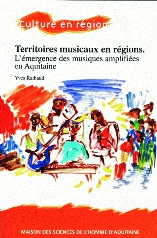 Territoires musicaux en région - l'émergence des musiques amplifiées en Aquitaine
