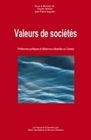 VALEURS DE SOCIETES. PREFERENCES POLITIQUES ET REFERENCES CULTURELLES  AU CANADA. COLLOQUE INTERNATI