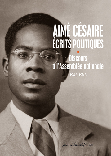 Aimé Césaire, écrits politiques tome 1 - 1945-1983, Discours à l'Assemblée nationale