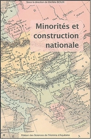 Minorités et construction nationale - XVIIIe-XXe siècles