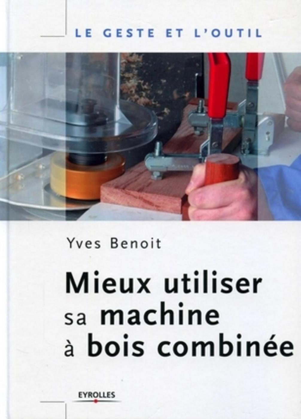 Mieux utiliser sa machine à bois combinée