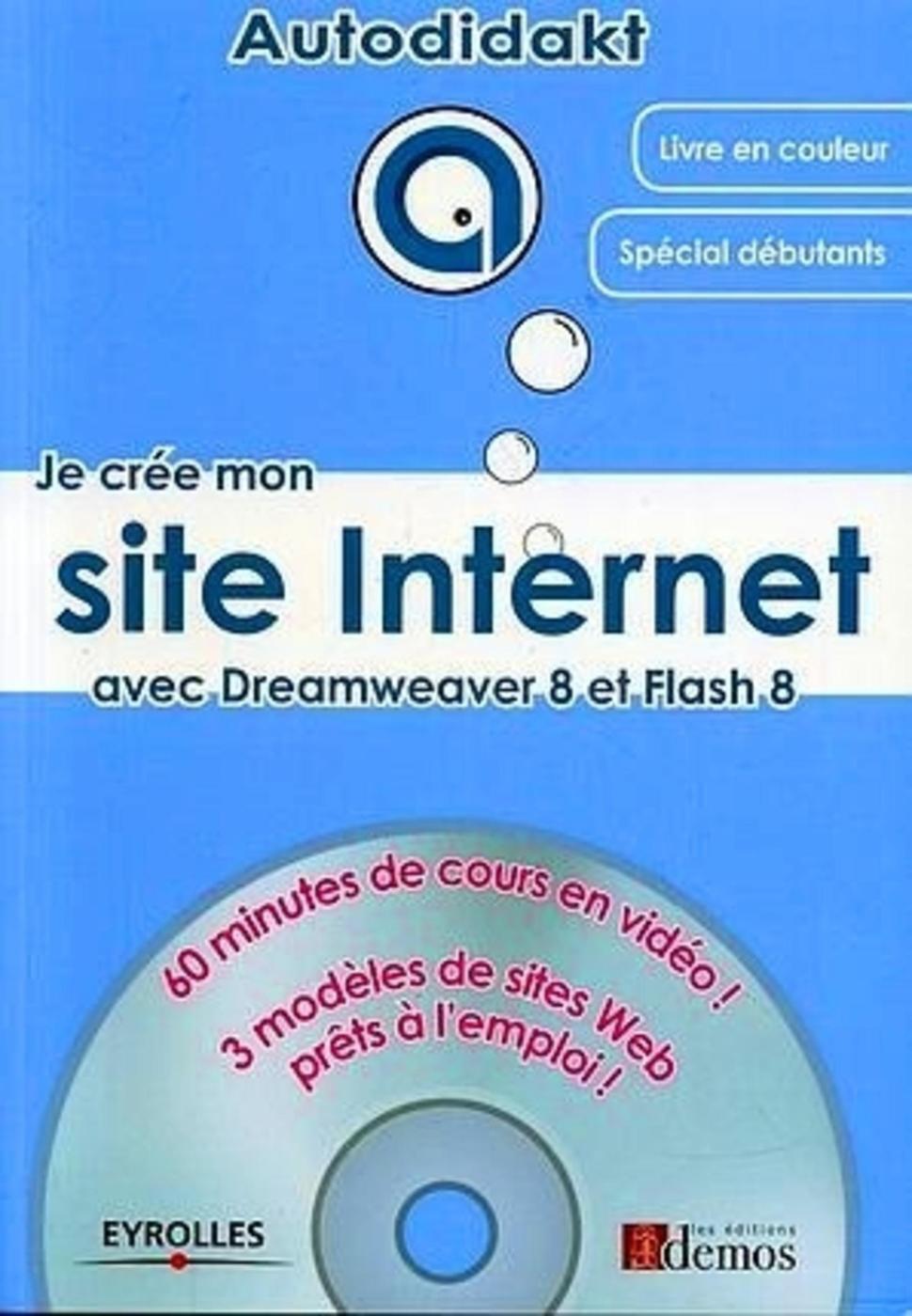 Je crée mon site Internet avec Dreamweaver 8 et Flash 8