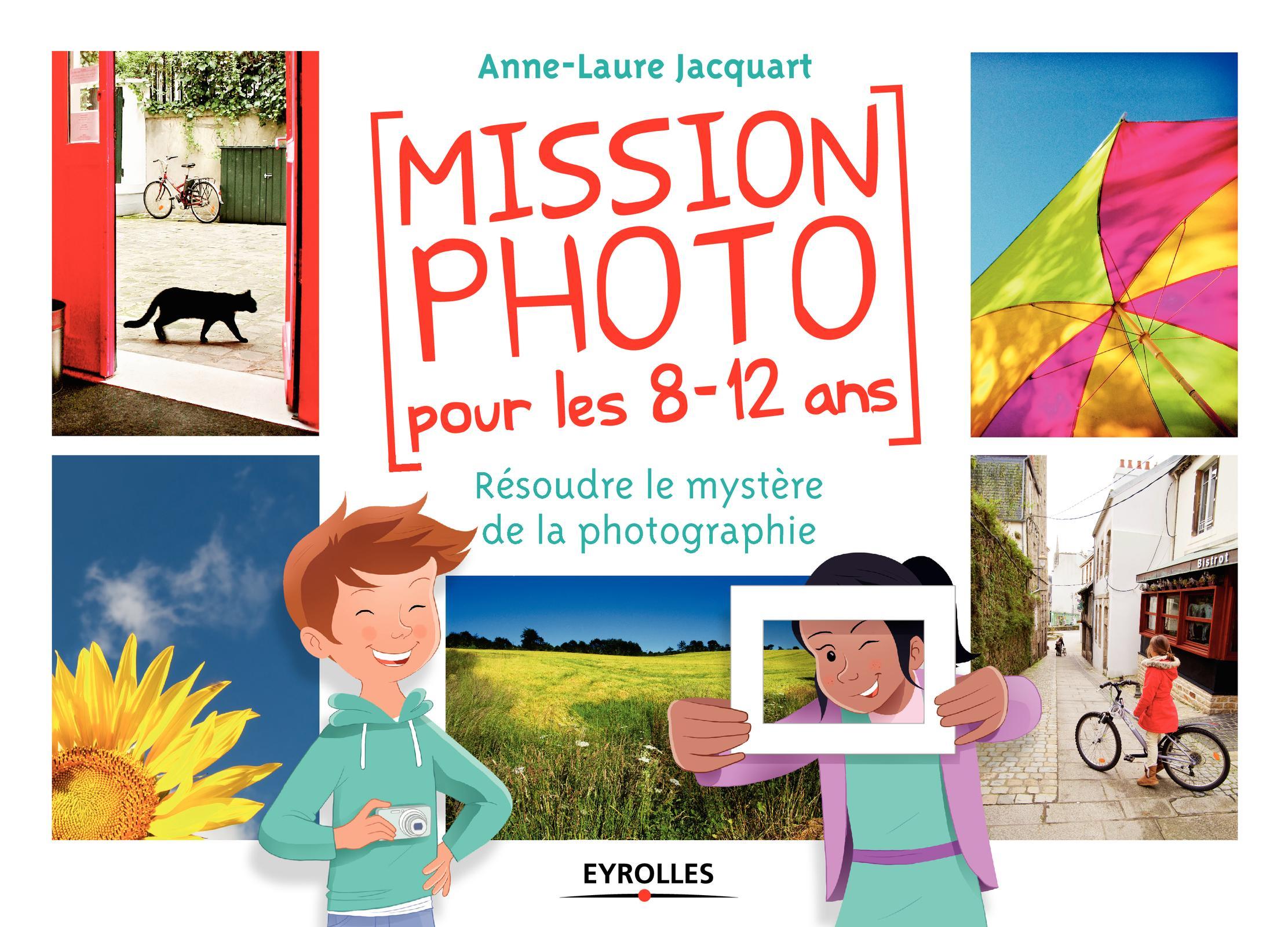 MISSION PHOTO POUR LES 8 12 ANS   RESOUDRE LE MYSTERE DE LA PHOTOGRAPHIE