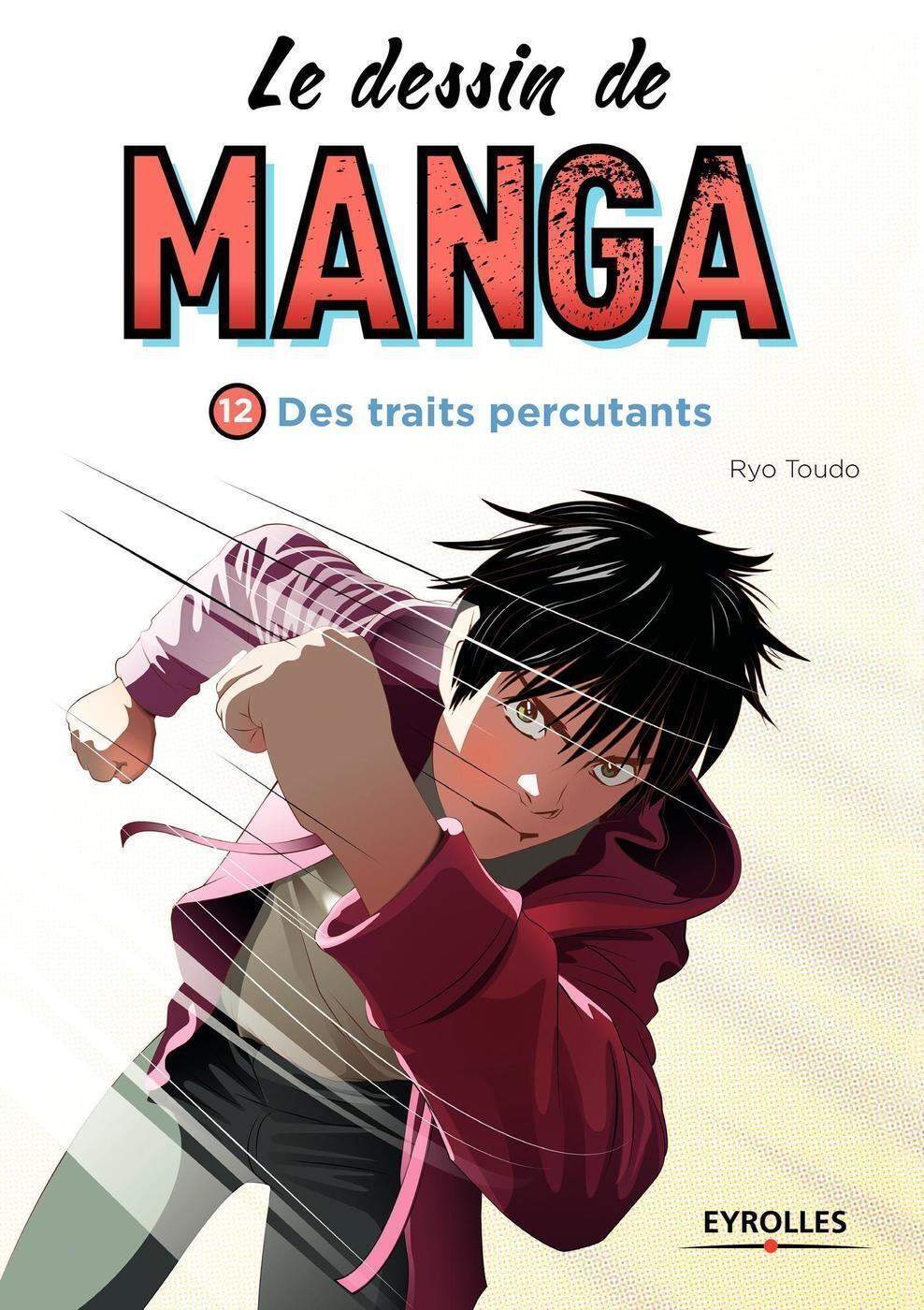 Le dessin de manga 12 Des traits percutants