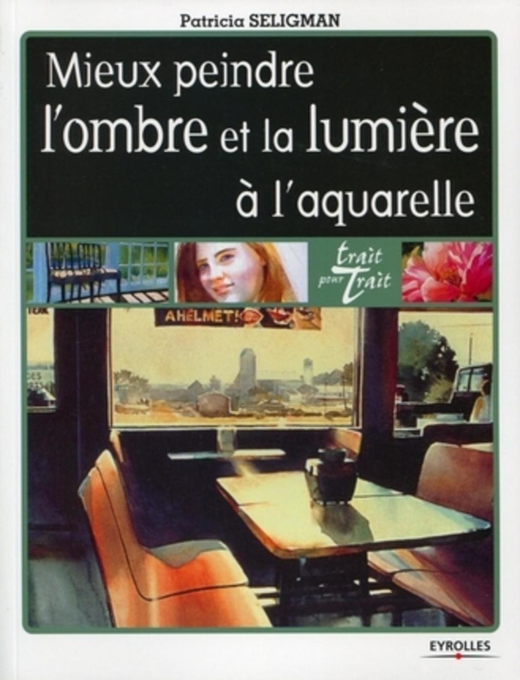 Mieux peindre l'ombre et la lumière à l'aquarelle