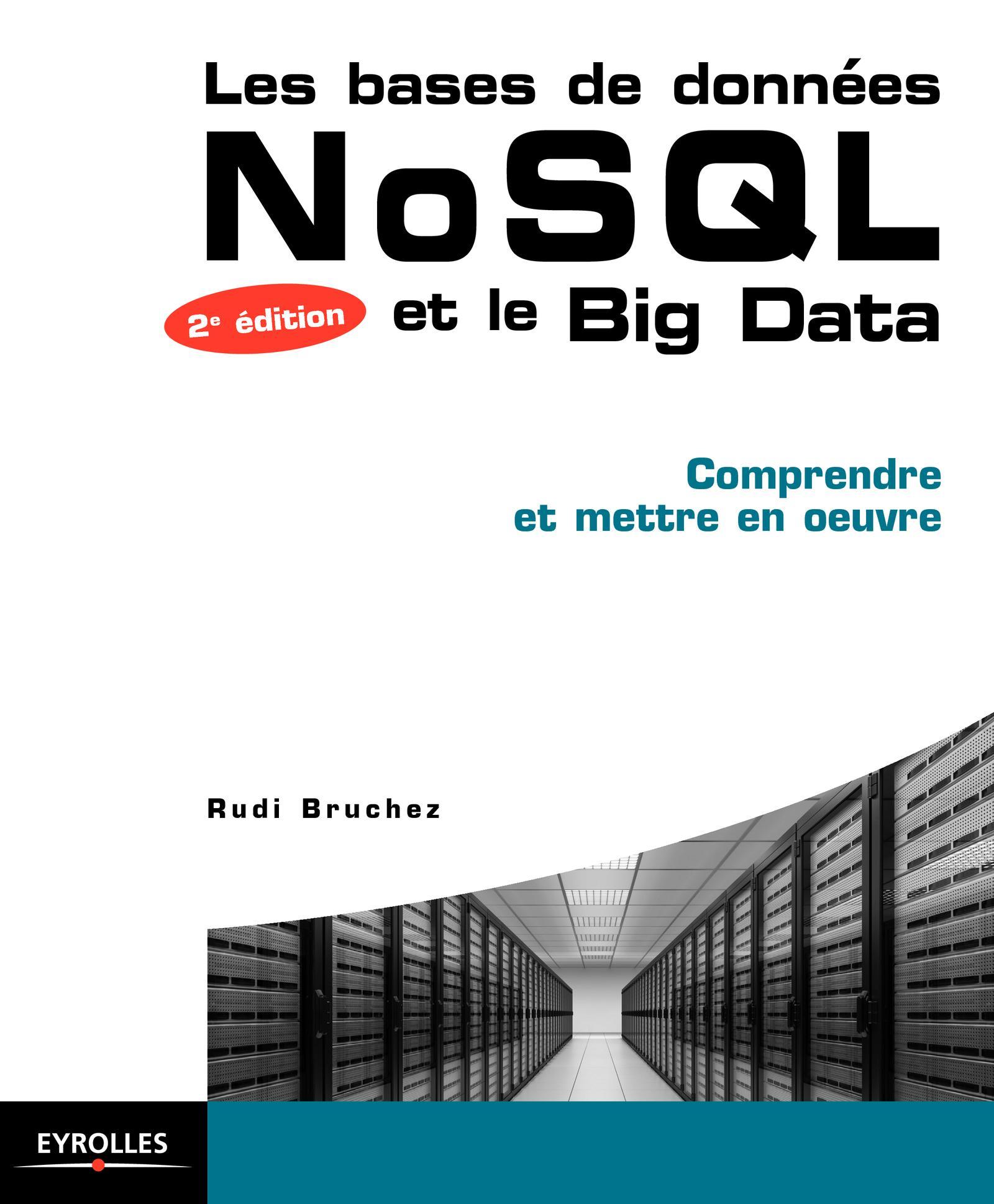 LES BASES DE DONNEES NOSQL ET LE BIG DATA   COMPRENDRE ET METTRE EN OEUVRE