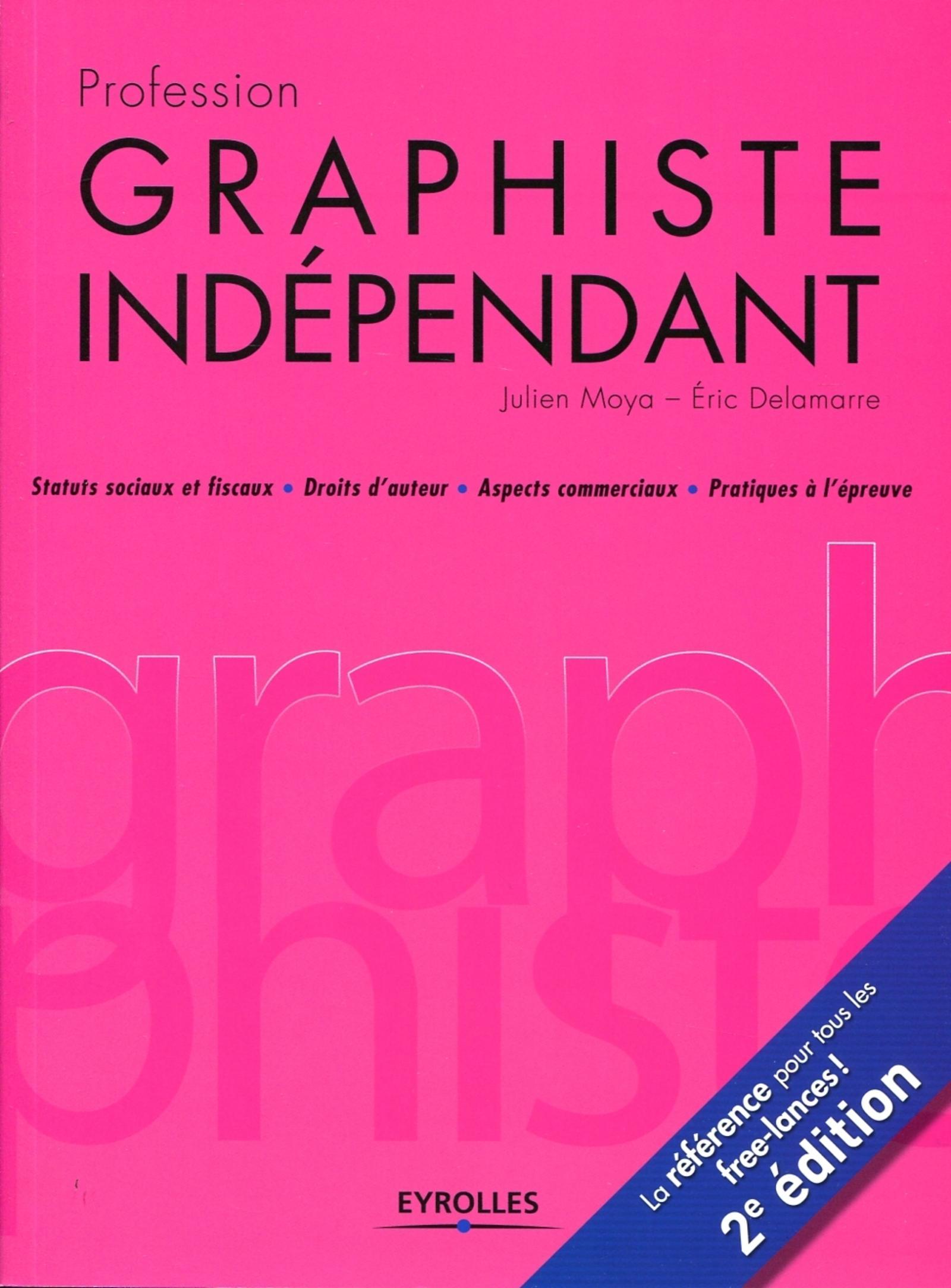 PROFESSION GRAPHISTE INDEPENDANT. STATUTS SOCIAUX ET FISCAUXDROITS D'AUTEUR, ASP