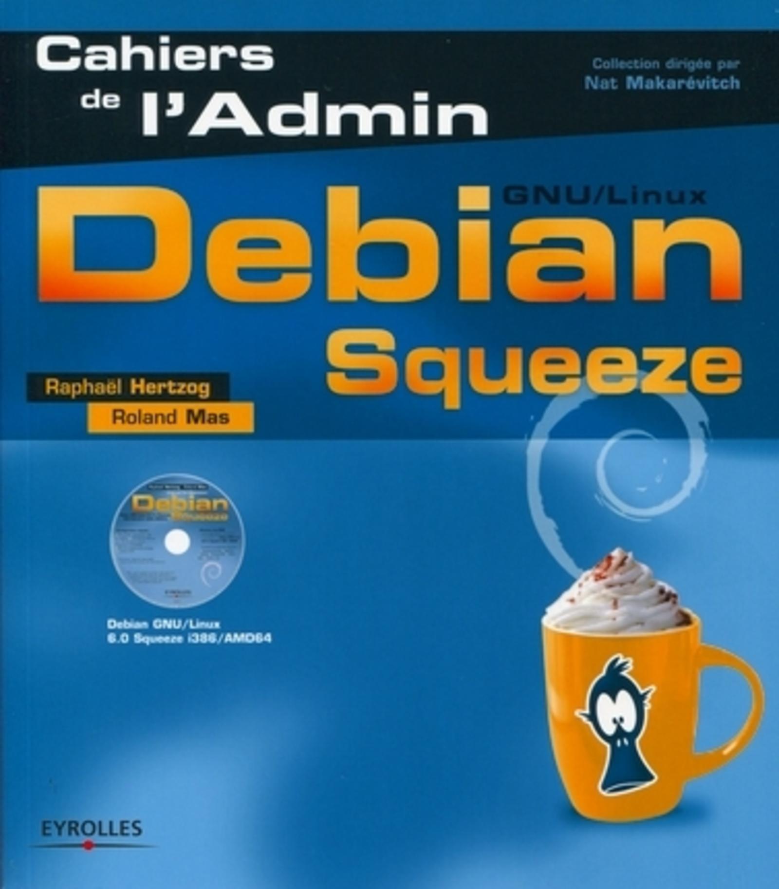 DEBIAN SQUEEZE. GNU/LINUX. AVEC DVD-ROM