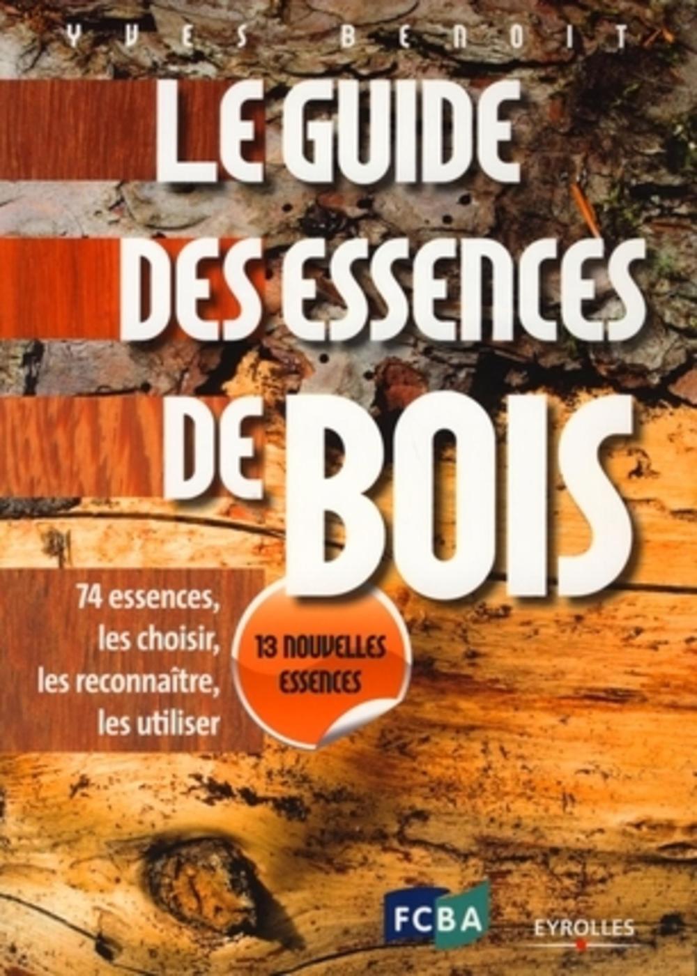 Le guide des essences de bois - 13 nouvelles essences