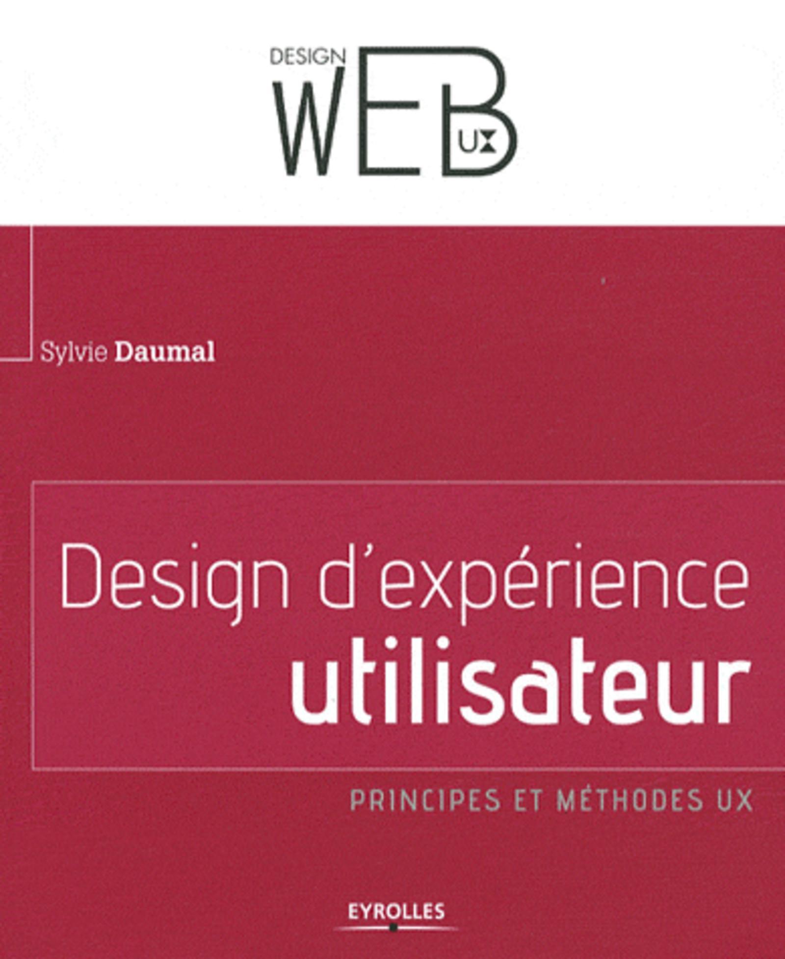 DESIGN D'EXPERIENCE UTILISATEUR. PRINCIPES ET METHODES UX