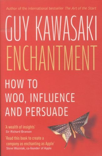 Enchantment: The Art of Changing Hearts, Minds and Actions