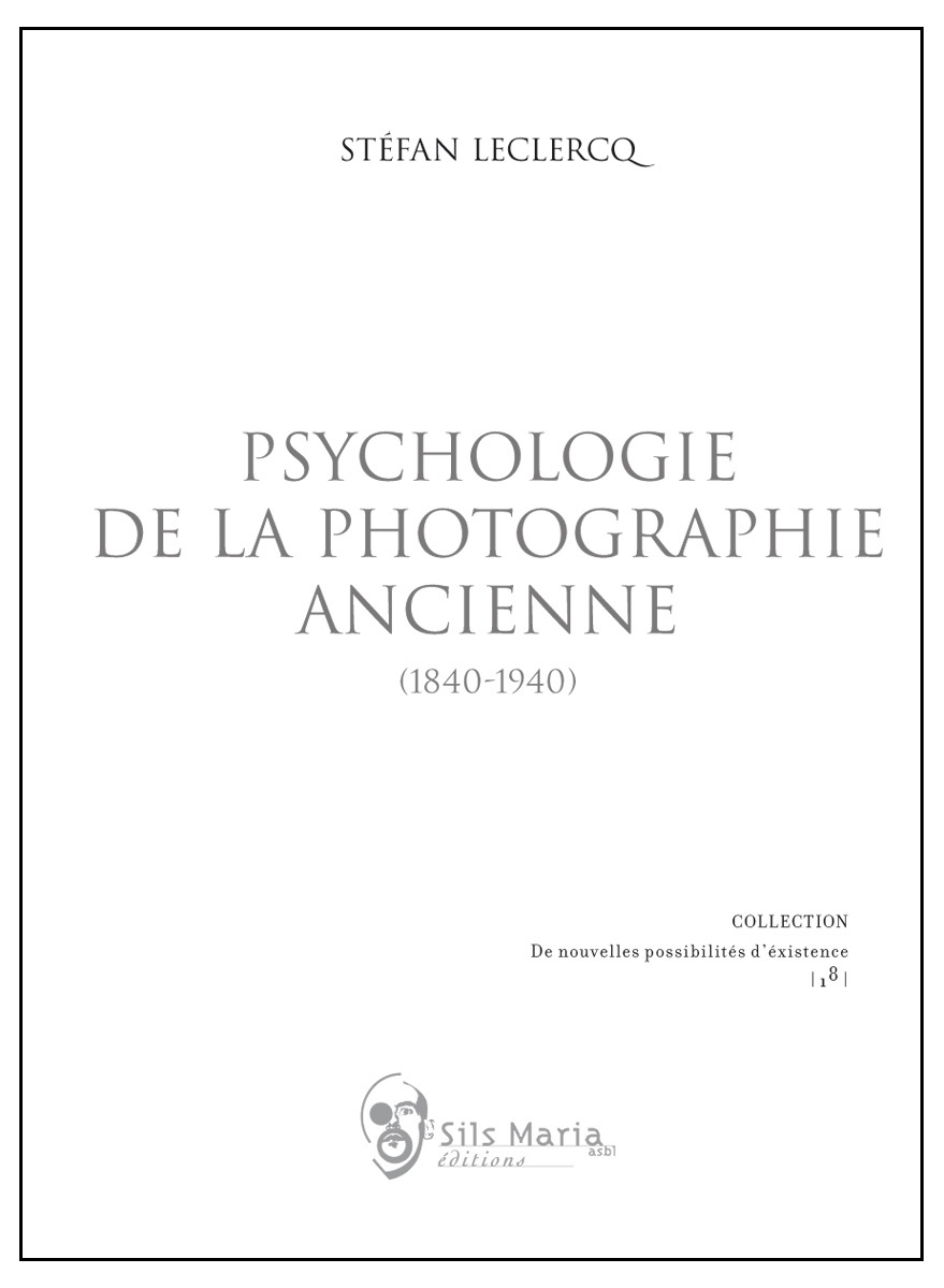 PSYCHOLOGIE DE LA PHOTOGRAPHIE ANCIENNE (1840-1940)