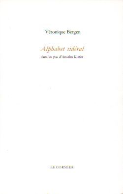 ALPHABET SIDERAL - DANS LES PAS D'ANSELM KIEFER