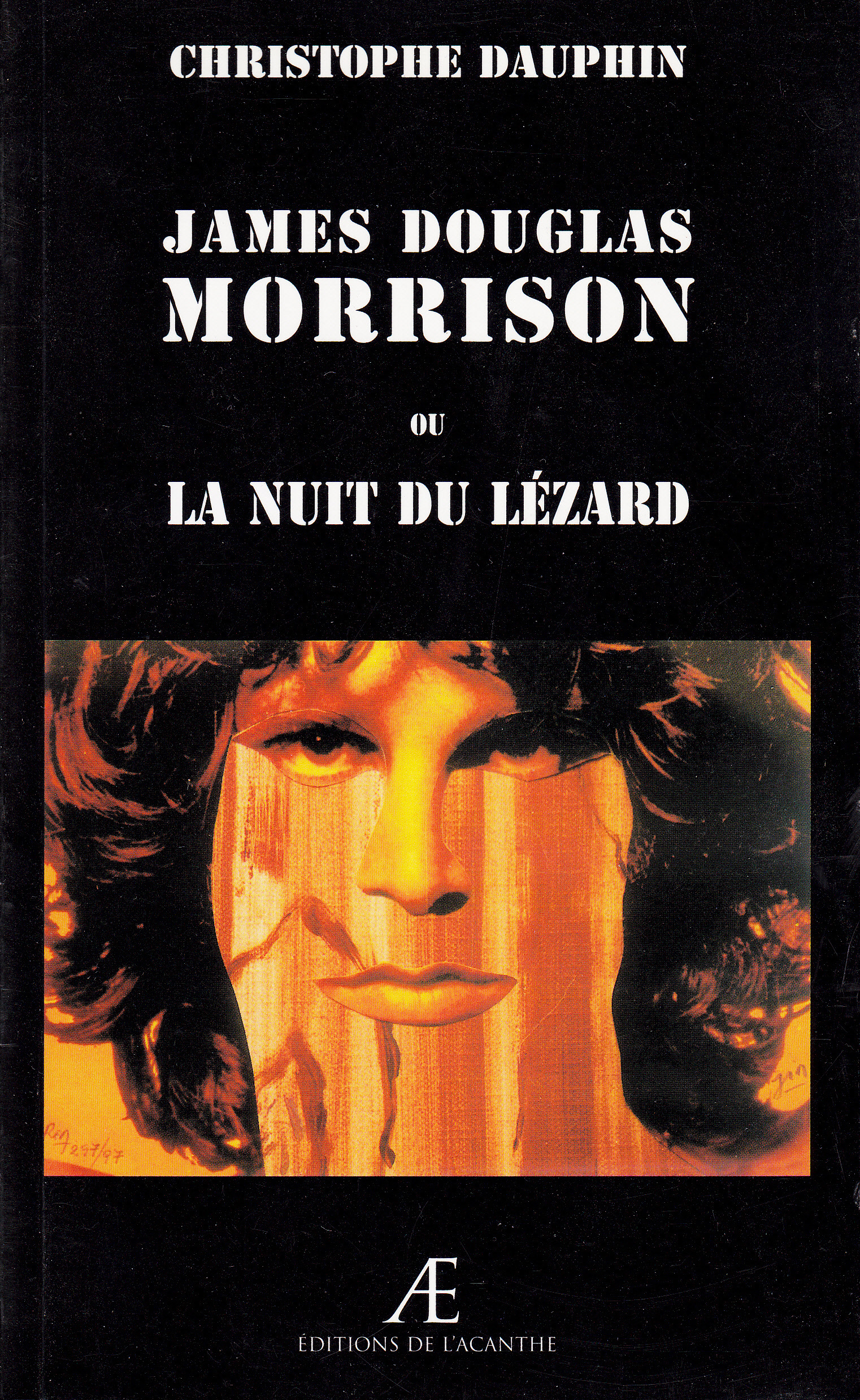 JAMES DOUGLAS MORRISON OU LA NUIT DU LEZARD