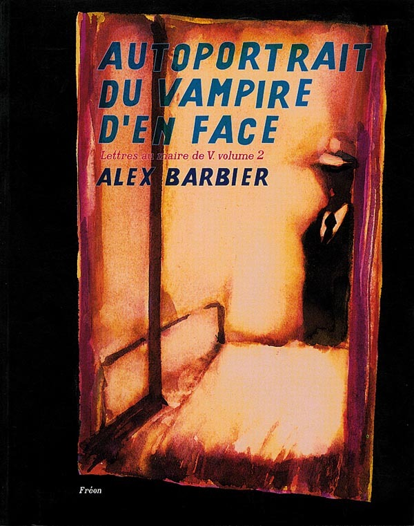 Autoportrait du vampire d'en face. Lettres au maire de V. vol. 2