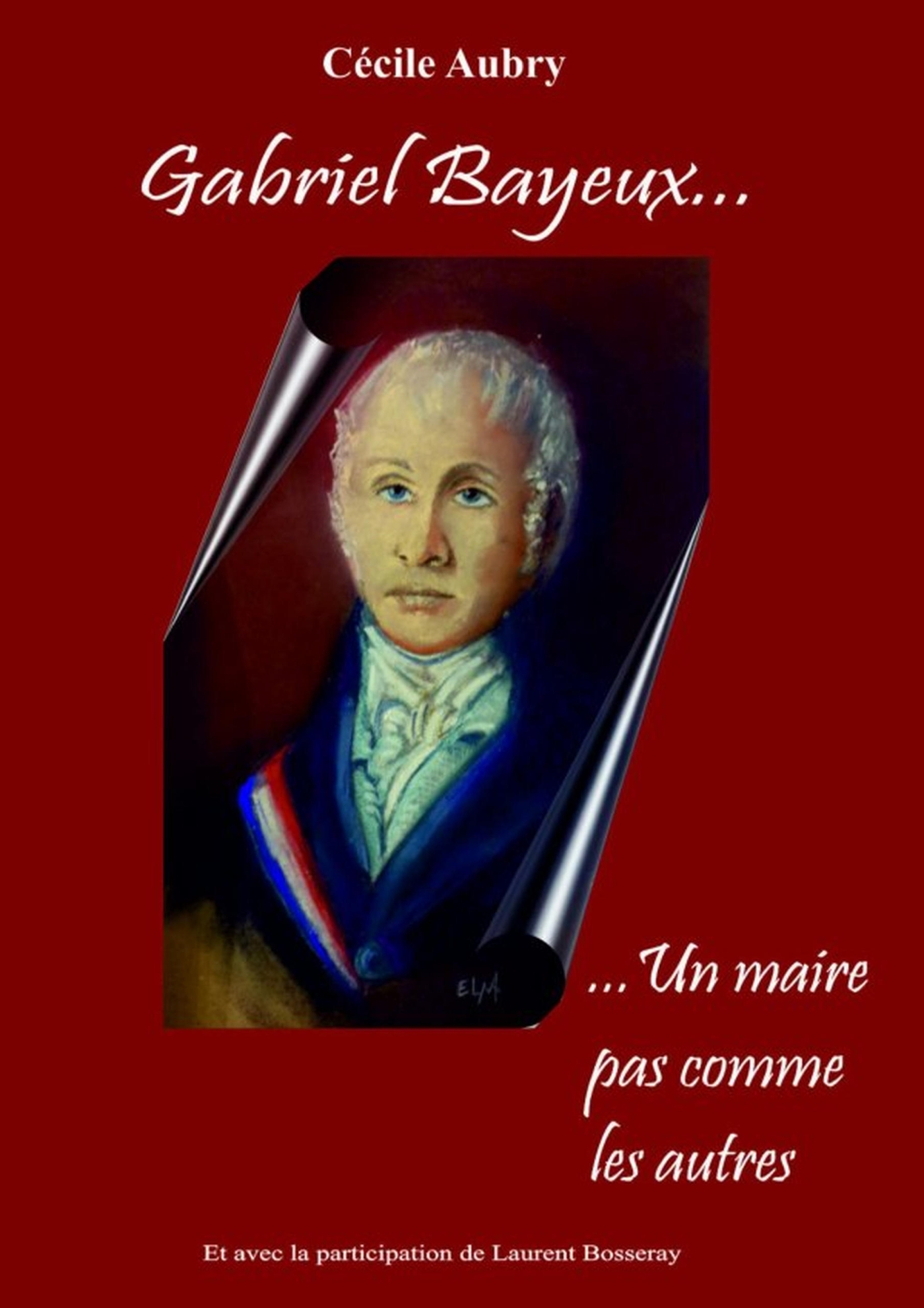 Gabriel Bayeux....un maire pas comme les autres