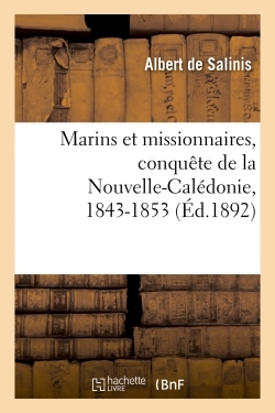 Marins et missionnaires, conquête de la Nouvelle-Calédonie, 1843-1853