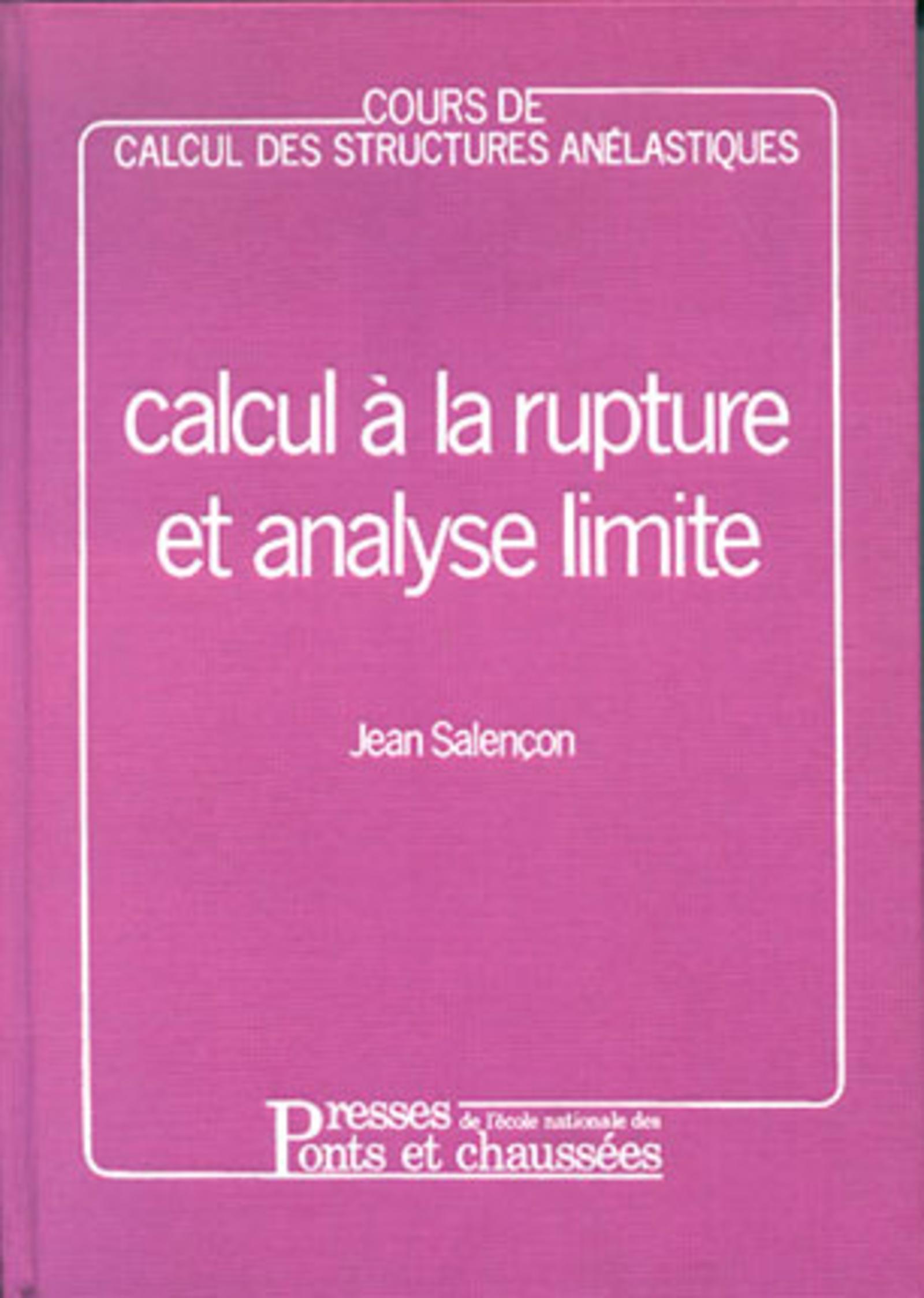 COURS DE CALCUL DES STRUCTURES ANELASTIQUES : CALCUL RUPTURE ET ANALYSE LIMITE