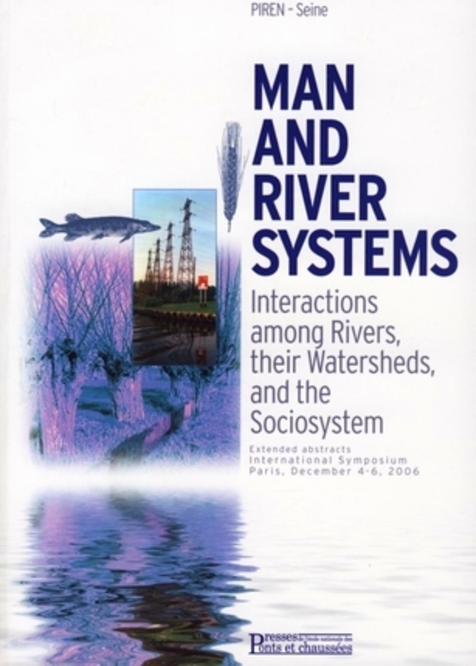 MAN AND RIVER SYSTEMS - INTERACTIONS AMONG RIVERS, THEIR WATERSHEDS AND THE SOCI