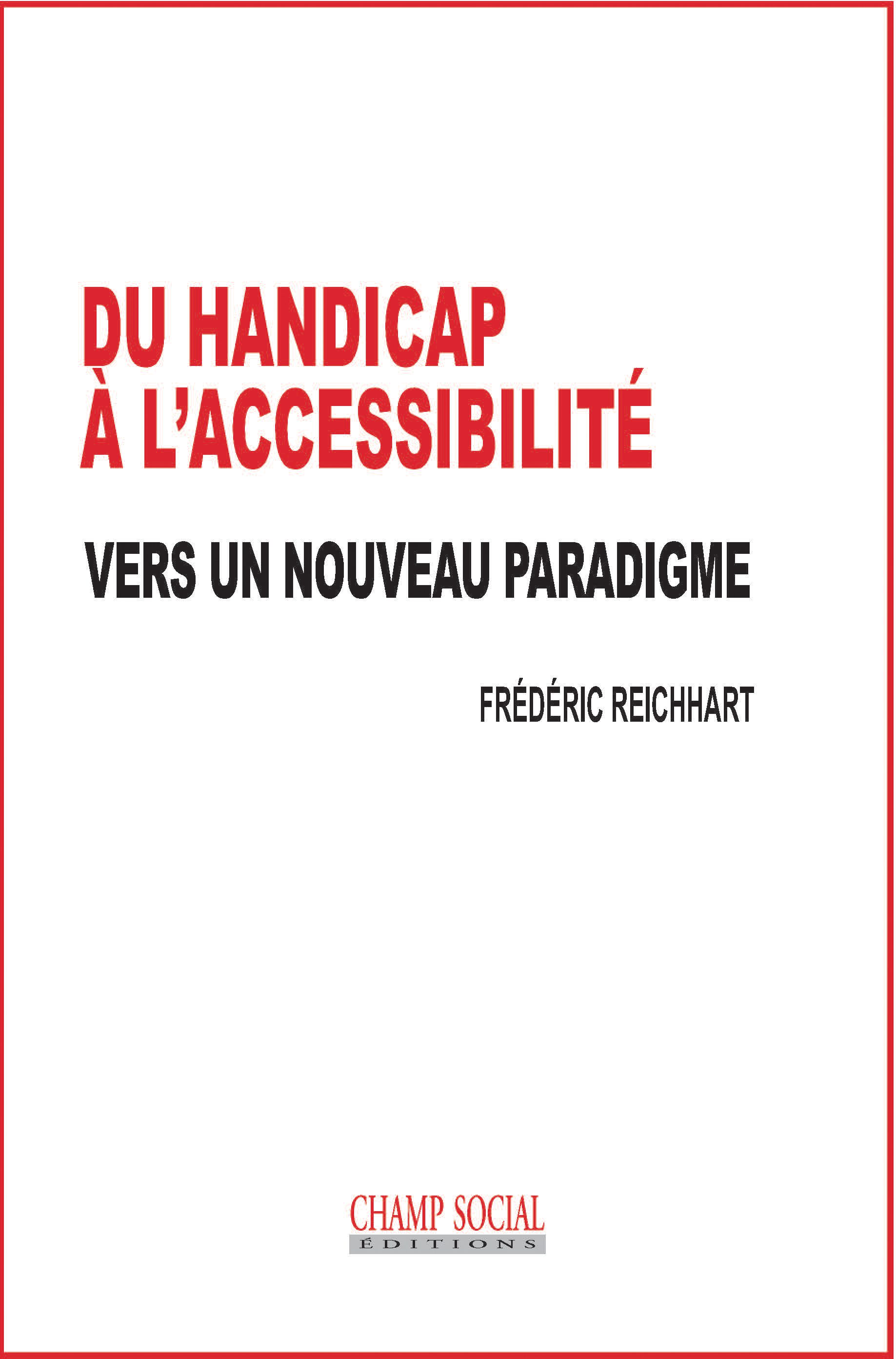Du handicap à l'accessibilité. Vers un nouveau paradigme