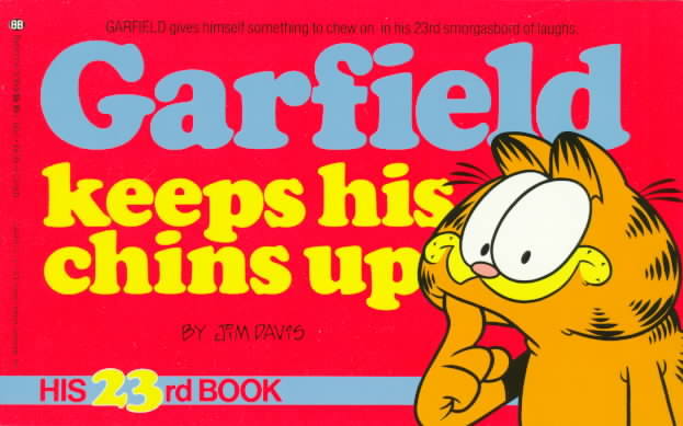 GARFIELD KEEPS HIS CHINS UP