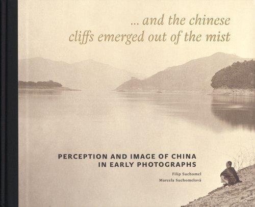 Perception and Image of China in Early Photographs /anglais