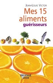 Mes quinze aliments guérisseurs