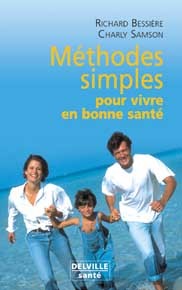 Méthodes simples pour vivre en bonne santé - le corps, l'alimentation, l'esprit