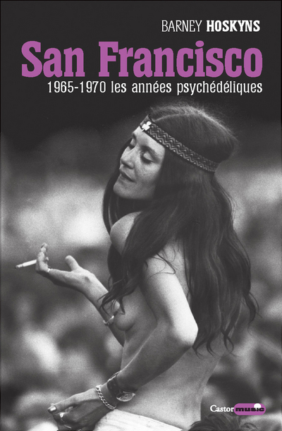 San Francisco - 1965-1970 les années psychédéliques