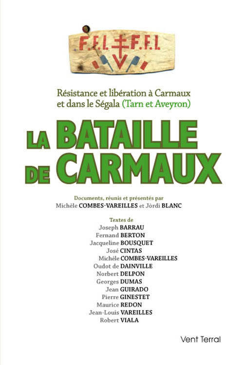 La bataille de Carmaux - Résistance et libération à Carmaux et dans le Ségala (Tarn et Aveyron)