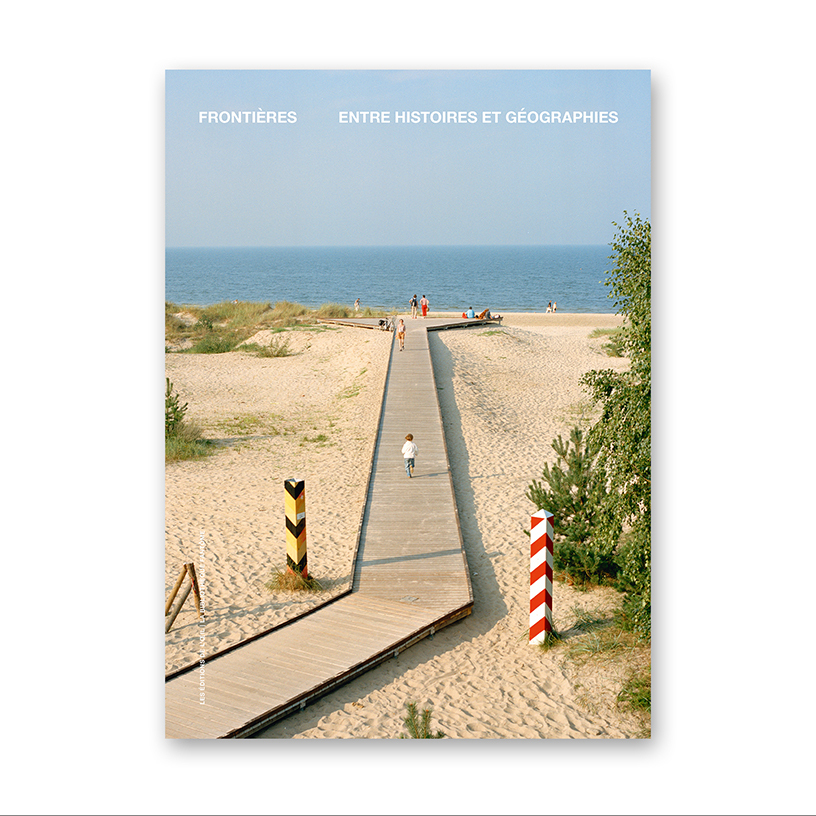 Frontières, entre histoires et géographies