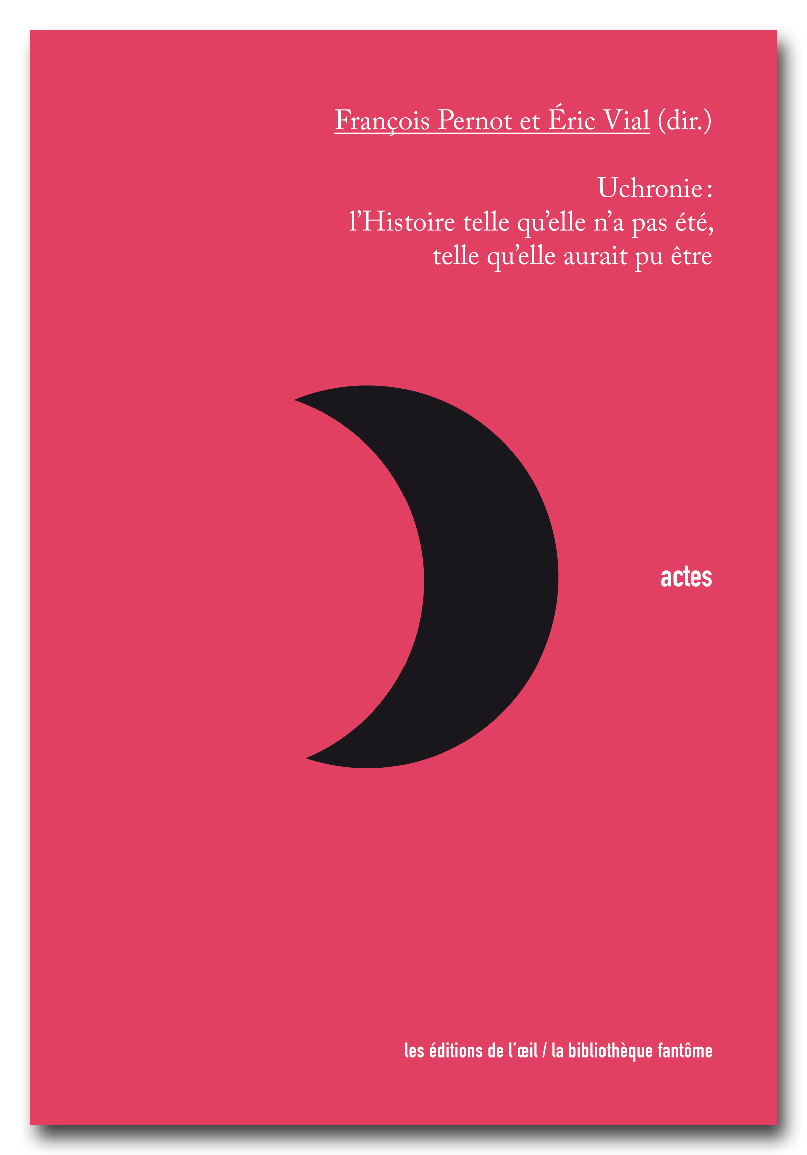 Uchronie : l’Histoire telle qu’elle n’a pas été, telle qu’elle aurait pu être