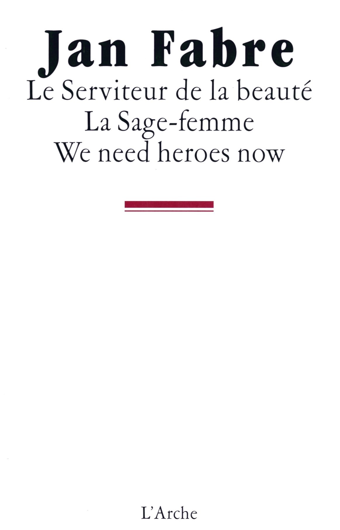 Le Serviteur de la beauté / La Sage-femme / We need heroes now