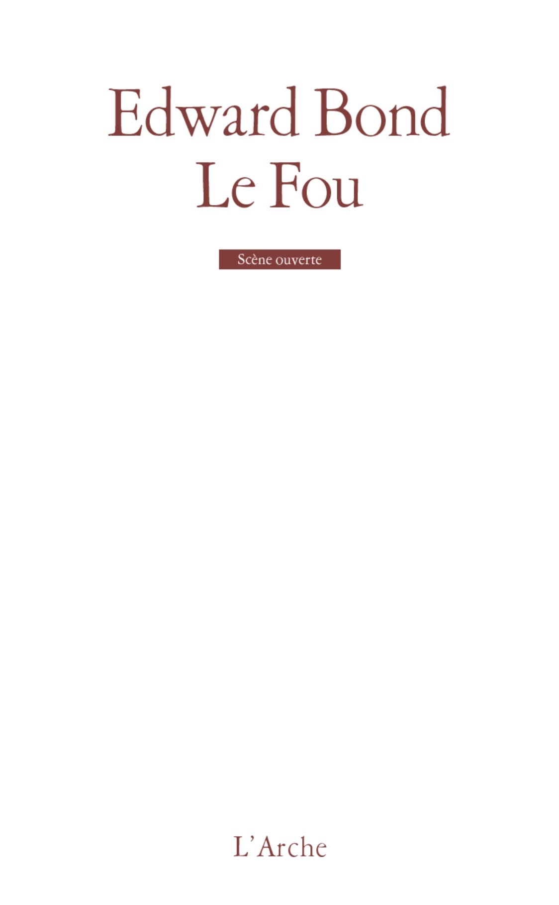 Le Fou. Scènes de pain et d'amour