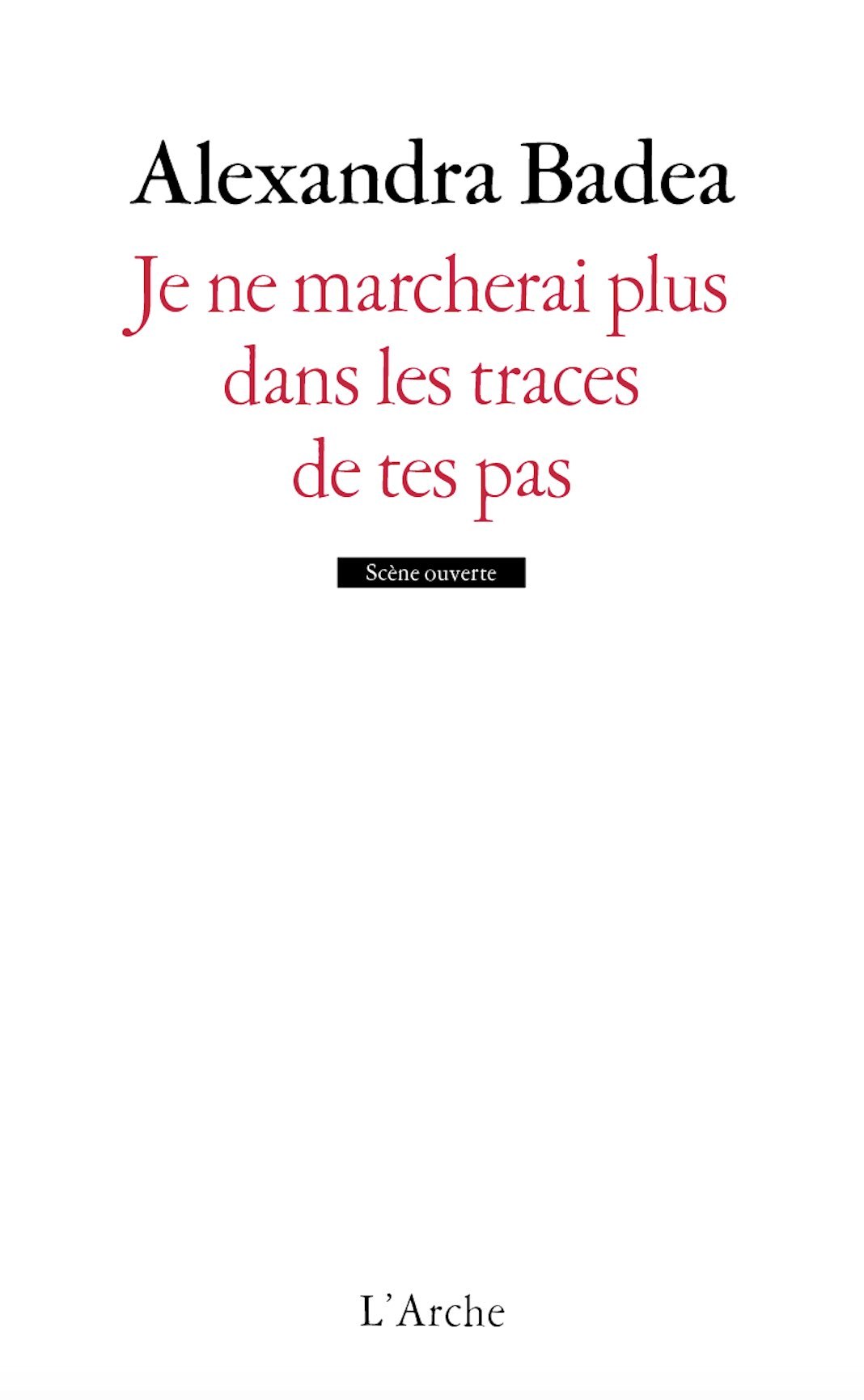 Je ne marcherai plus dans les traces de tes pas