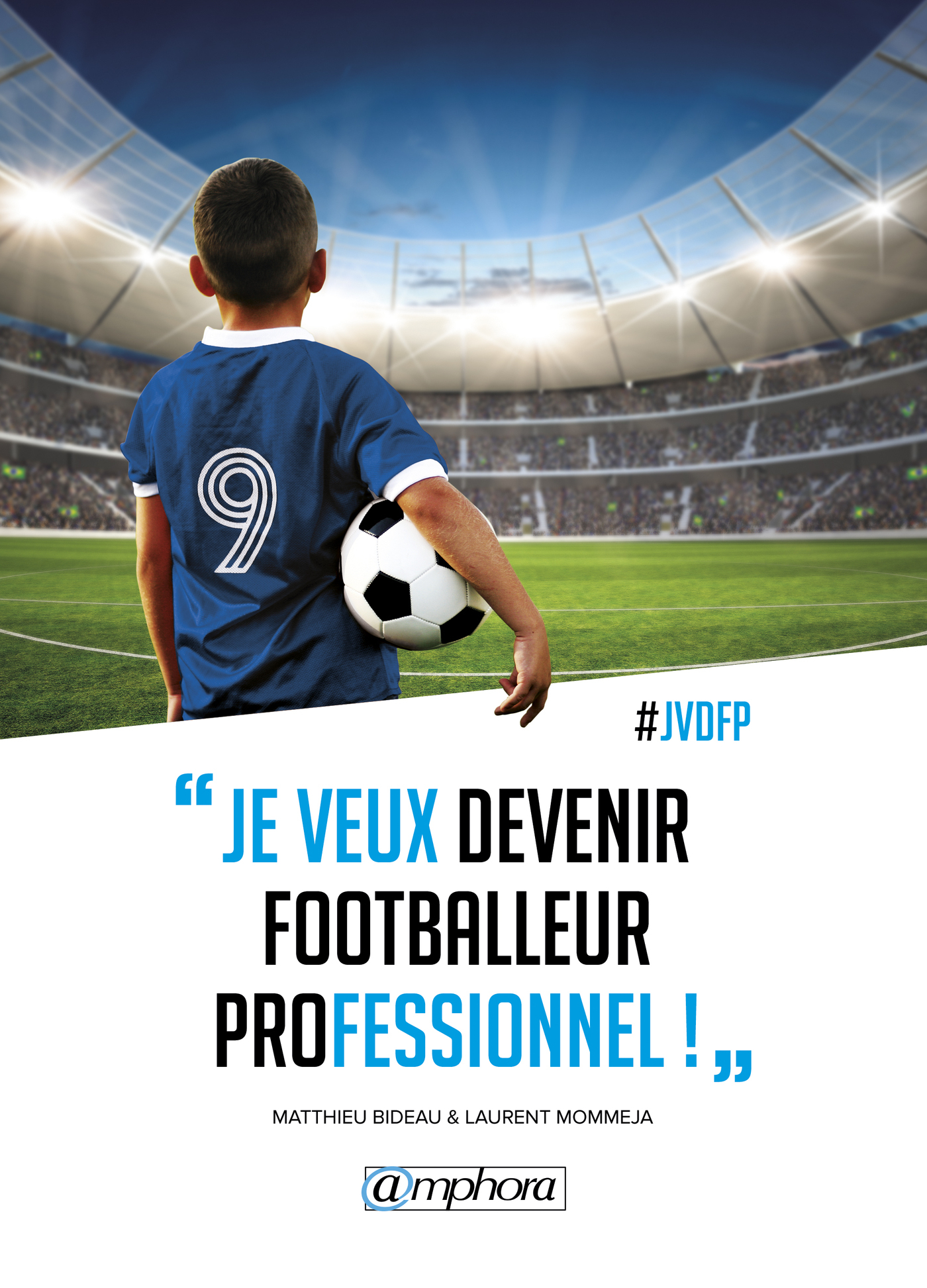 Je veux devenir footballeur professionnel !