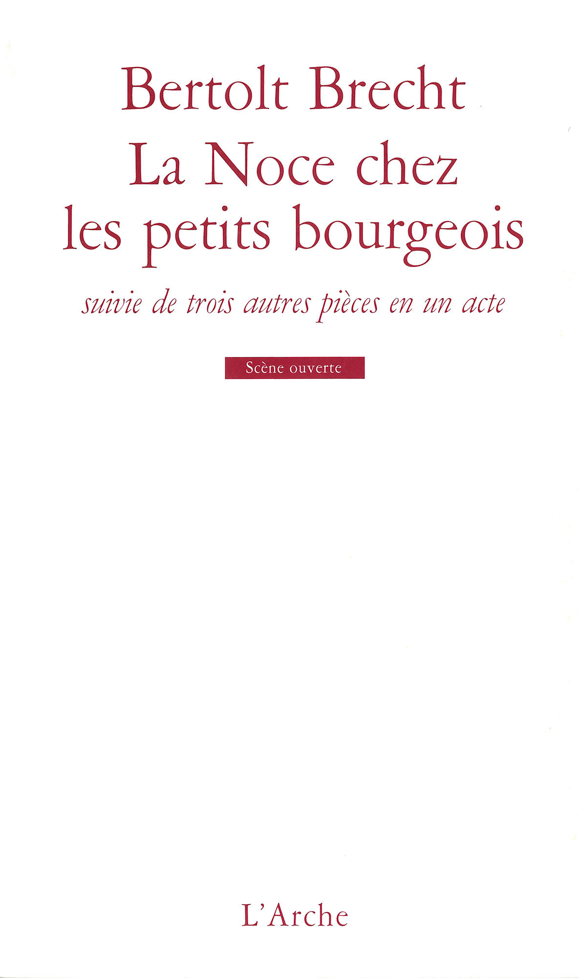 La Noce chez les petits bourgeois / Le Mendiant ou le Chien mort / Il débusque un démon / Lux in Tenebris