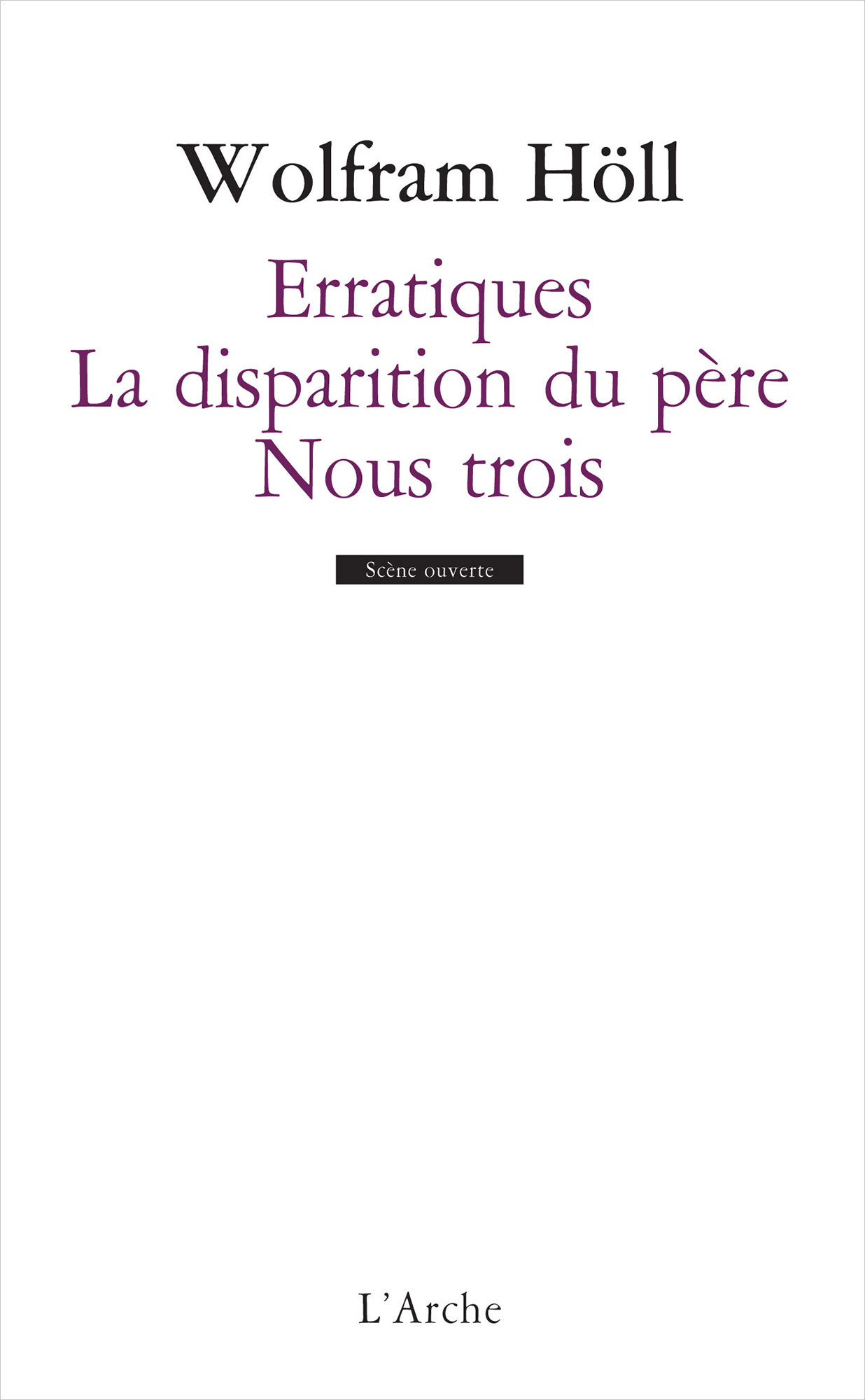 Erratiques / De la disparition du père / Nous trois