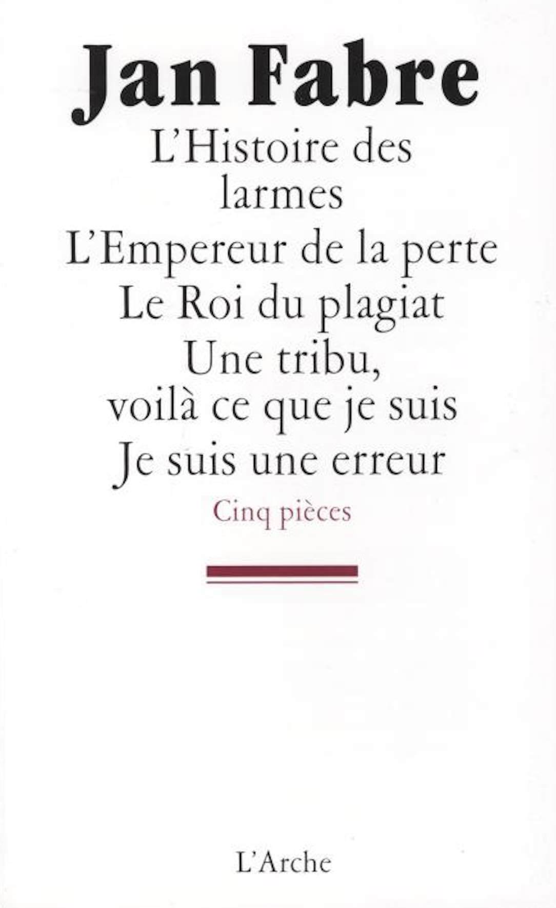L'Histoire des larmes / L'Empereur de la perte / Le Roi du plagiat / Une tribu, voilà ce que je suis / Je suis une erreur