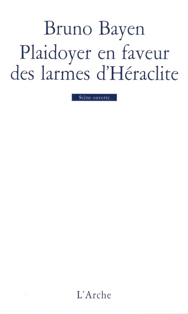 Plaidoyer en faveur des larmes d'Héraclite