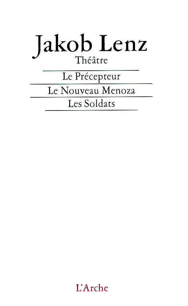 Le Précepteur / Le Nouveau Menoza / Les Soldats / Notes sur le théâtre